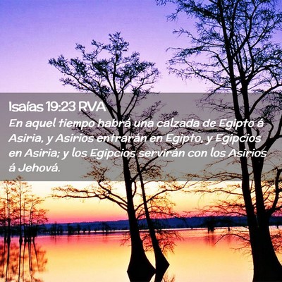 Picture 02 - Isaías 19:23 RVA - En aquel tiempo habrá una calzada de Egipto á - Bible Verse Picture