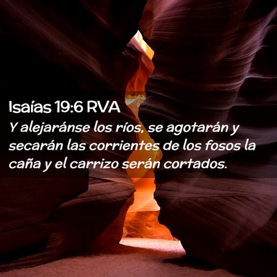 Picture 02 - Isaías 19:6 RVA - Y alejaránse los ríos, se agotarán y secarán - Bible Verse Picture