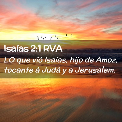 Picture 02 - Isaías 2:1 RVA - LO que vió Isaías, hijo de Amoz, tocante á - Bible Verse Picture