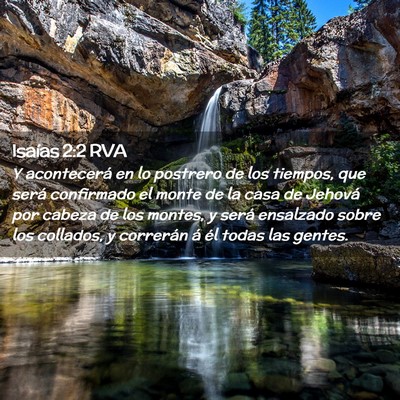 Picture 02 - Isaías 2:2 RVA - Y acontecerá en lo postrero de los tiempos, que - Bible Verse Picture