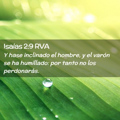 Picture 02 - Isaías 2:9 RVA - Y hase inclinado el hombre, y el varón se ha - Bible Verse Picture