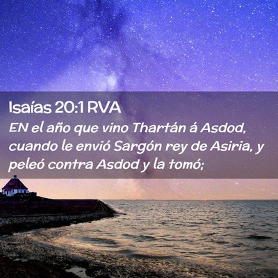Picture 02 - Isaías 20:1 RVA - EN el año que vino Thartán á Asdod, cuando le - Bible Verse Picture