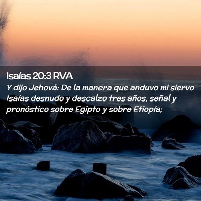 Picture 02 - Isaías 20:3 RVA - Y dijo Jehová: De la manera que anduvo mi siervo - Bible Verse Picture