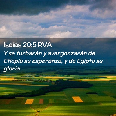 Picture 02 - Isaías 20:5 RVA - Y se turbarán y avergonzarán de Etiopía su - Bible Verse Picture