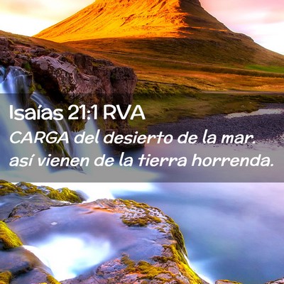 Picture 02 - Isaías 21:1 RVA - CARGA del desierto de la mar. así vienen de la - Bible Verse Picture