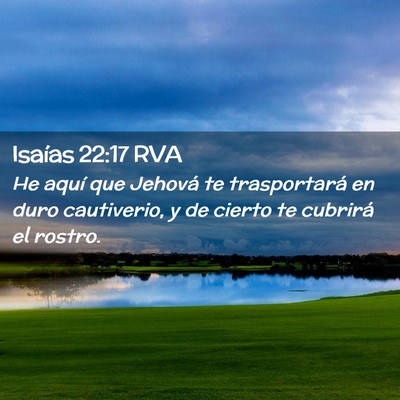 Picture 02 - Isaías 22:17 RVA - He aquí que Jehová te trasportará en duro - Bible Verse Picture