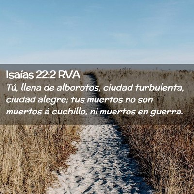 Picture 02 - Isaías 22:2 RVA - Tú, llena de alborotos, ciudad turbulenta, - Bible Verse Picture