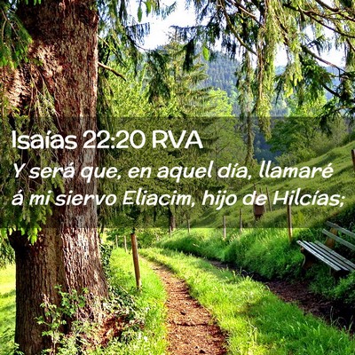 Picture 02 - Isaías 22:20 RVA - Y será que, en aquel día, llamaré á mi siervo - Bible Verse Picture