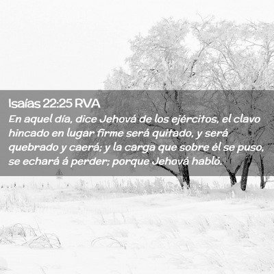 Picture 02 - Isaías 22:25 RVA - En aquel día, dice Jehová de los ejércitos, el - Bible Verse Picture