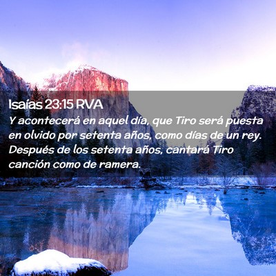 Picture 02 - Isaías 23:15 RVA - Y acontecerá en aquel día, que Tiro será - Bible Verse Picture