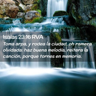 Picture 02 - Isaías 23:16 RVA - Toma arpa, y rodea la ciudad, oh ramera olvidada: - Bible Verse Picture