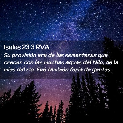 Picture 02 - Isaías 23:3 RVA - Su provisión era de las sementeras que crecen - Bible Verse Picture