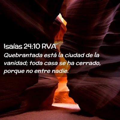Picture 02 - Isaías 24:10 RVA - Quebrantada está la ciudad de la vanidad; toda - Bible Verse Picture