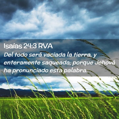 Picture 02 - Isaías 24:3 RVA - Del todo será vaciada la tierra, y enteramente - Bible Verse Picture