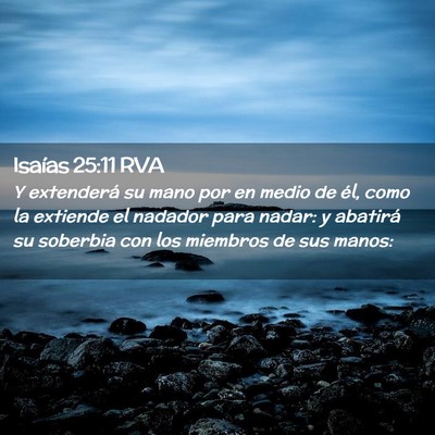 Picture 02 - Isaías 25:11 RVA - Y extenderá su mano por en medio de él, como la - Bible Verse Picture