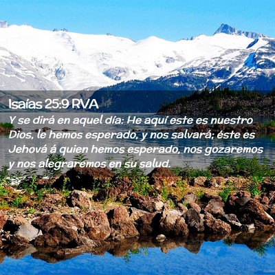 Picture 02 - Isaías 25:9 RVA - Y se dirá en aquel día: He aquí este es - Bible Verse Picture