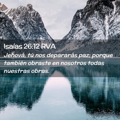 Picture 02 - Isaías 26:12 RVA - Jehová, tú nos depararás paz; porque también - Bible Verse Picture
