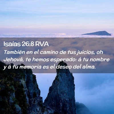 Picture 02 - Isaías 26:8 RVA - También en el camino de tus juicios, oh Jehová, - Bible Verse Picture