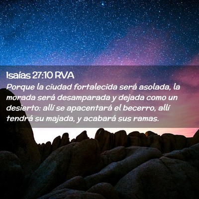 Picture 02 - Isaías 27:10 RVA - Porque la ciudad fortalecida será asolada, la - Bible Verse Picture