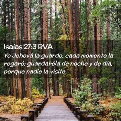 Picture 02 - Isaías 27:3 RVA - Yo Jehová la guardo, cada momento la regaré; - Bible Verse Picture