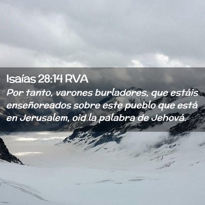 Picture 02 - Isaías 28:14 RVA - Por tanto, varones burladores, que estáis - Bible Verse Picture