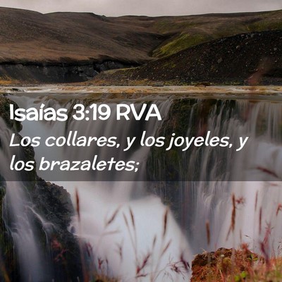 Picture 02 - Isaías 3:19 RVA - Los collares, y los joyeles, y los - Bible Verse Picture