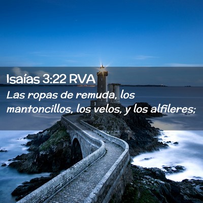 Picture 02 - Isaías 3:22 RVA - Las ropas de remuda, los mantoncillos, los velos, - Bible Verse Picture