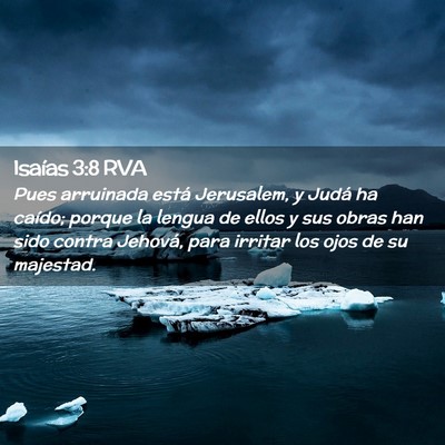 Picture 02 - Isaías 3:8 RVA - Pues arruinada está Jerusalem, y Judá ha - Bible Verse Picture