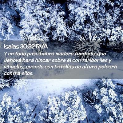 Picture 02 - Isaías 30:32 RVA - Y en todo paso habrá madero fundado, que Jehová - Bible Verse Picture