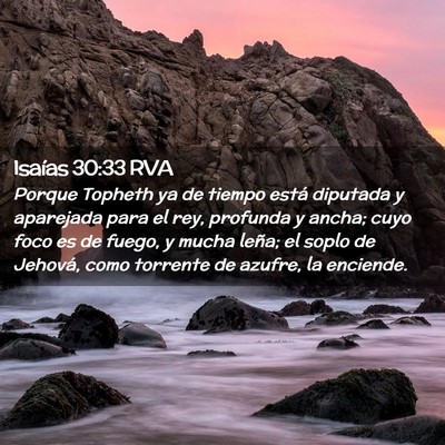 Picture 02 - Isaías 30:33 RVA - Porque Topheth ya de tiempo está diputada y - Bible Verse Picture