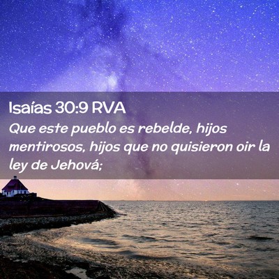 Picture 02 - Isaías 30:9 RVA - Que este pueblo es rebelde, hijos mentirosos, - Bible Verse Picture
