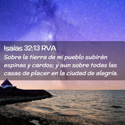 Picture 02 - Isaías 32:13 RVA - Sobre la tierra de mi pueblo subirán espinas y - Bible Verse Picture