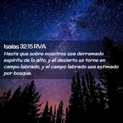 Picture 02 - Isaías 32:15 RVA - Hasta que sobre nosotros sea derramado espíritu - Bible Verse Picture