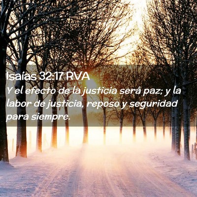 Picture 02 - Isaías 32:17 RVA - Y el efecto de la justicia será paz; y la labor - Bible Verse Picture