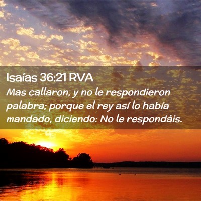 Picture 02 - Isaías 36:21 RVA - Mas callaron, y no le respondieron palabra; - Bible Verse Picture