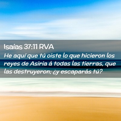 Picture 02 - Isaías 37:11 RVA - He aquí que tú oiste lo que hicieron los reyes - Bible Verse Picture