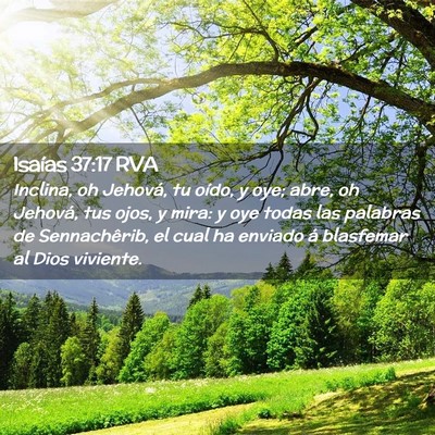 Picture 02 - Isaías 37:17 RVA - Inclina, oh Jehová, tu oído, y oye; abre, oh - Bible Verse Picture