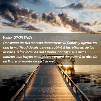 Picture 02 - Isaías 37:24 RVA - Por mano de tus siervos denostaste al Señor, y - Bible Verse Picture
