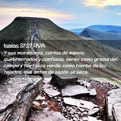 Picture 02 - Isaías 37:27 RVA - Y sus moradores, cortos de manos, quebrantados y - Bible Verse Picture