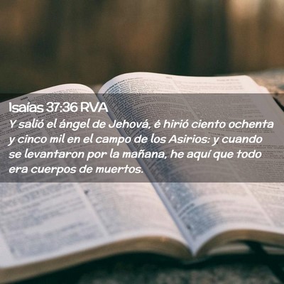 Picture 02 - Isaías 37:36 RVA - Y salió el ángel de Jehová, é hirió ciento - Bible Verse Picture