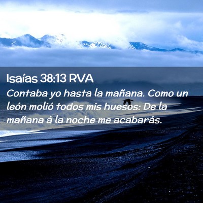 Picture 02 - Isaías 38:13 RVA - Contaba yo hasta la mañana. Como un león molió - Bible Verse Picture