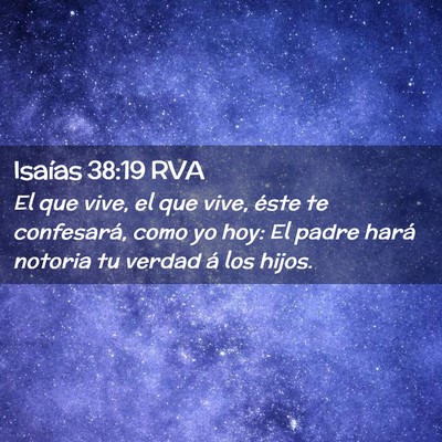 Picture 02 - Isaías 38:19 RVA - El que vive, el que vive, éste te confesará, - Bible Verse Picture