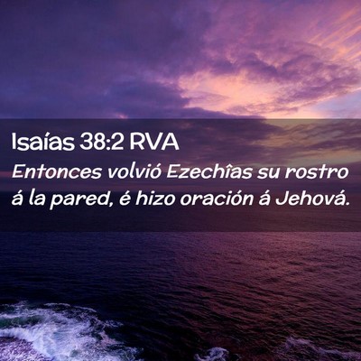 Picture 02 - Isaías 38:2 RVA - Entonces volvió Ezechîas su rostro á la pared, - Bible Verse Picture