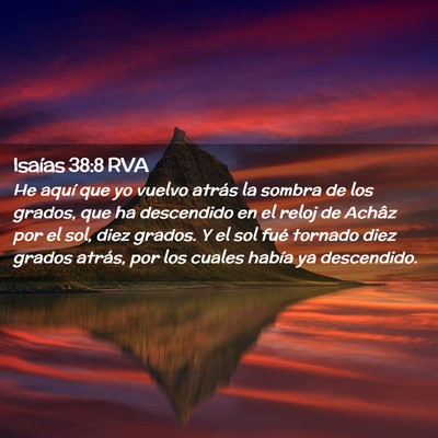 Picture 02 - Isaías 38:8 RVA - He aquí que yo vuelvo atrás la sombra de los - Bible Verse Picture