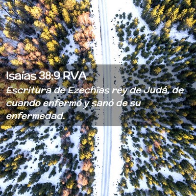 Picture 02 - Isaías 38:9 RVA - Escritura de Ezechîas rey de Judá, de cuando - Bible Verse Picture