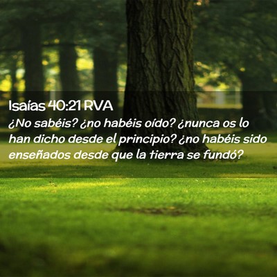 Picture 02 - Isaías 40:21 RVA - ¿No sabéis? ¿no habéis oído? ¿nunca os lo - Bible Verse Picture