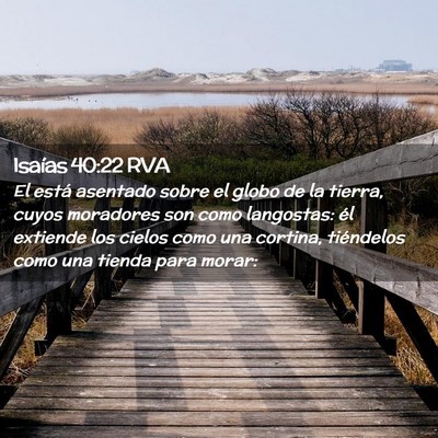 Picture 02 - Isaías 40:22 RVA - El está asentado sobre el globo de la tierra, - Bible Verse Picture