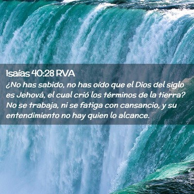 Picture 02 - Isaías 40:28 RVA - ¿No has sabido, no has oído que el Dios del - Bible Verse Picture