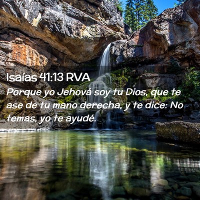 Picture 02 - Isaías 41:13 RVA - Porque yo Jehová soy tu Dios, que te ase de tu - Bible Verse Picture