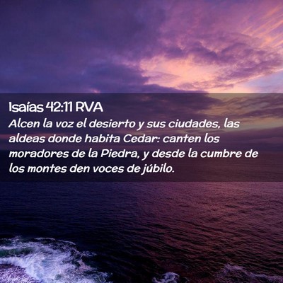 Picture 02 - Isaías 42:11 RVA - Alcen la voz el desierto y sus ciudades, las - Bible Verse Picture